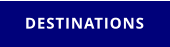 DESTINATIONS