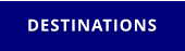 DESTINATIONS