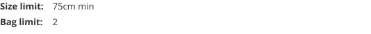 Size limit:	75cm min Bag limit:	2